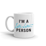 The Late Late Show with James Corden I'm A Late Late Person White Mug