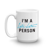 The Late Late Show with James Corden I'm A Late Late Person White Mug