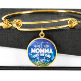 AIN'T NO MOMMA LIKE THE ONE I GOT LUXURY BANGLE