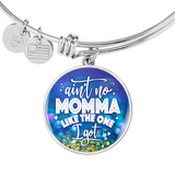 AIN'T NO MOMMA LIKE THE ONE I GOT LUXURY BANGLE