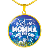 AIN'T NO MOMMA LIKE THE ONE I GOT LUXURY NECKLACE