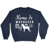 HOME IS WHEREVER MY DOG IS CREWNECK SWEATSHIRT