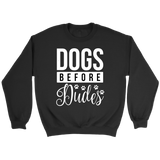Dogs Before Dudes Sweatshirt