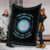 Caregiver I was born to be a Caregiver premium blanket TXX