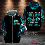 I don't need therapy I just need my video games hoodie 3D Custom TTM
