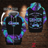 I don't need to get a life. I'm a gamer I have lots of lives Hoodie 3D Custom TXX