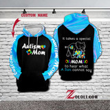 Autism It takes a special mom to hear a son cannot say hoodie 3D Custom TTM