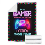 I'm a gamer not because i don't have a life but because i choose to have many Fleece Blanket TXX - PP