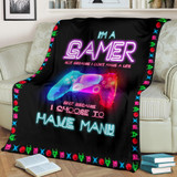 I'm a gamer not because i don't have a life but because i choose to have many Fleece Blanket TXX - PP