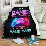 I'm a gamer not because i don't have a life but because i choose to have many Fleece Blanket TXX - PP