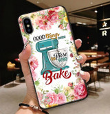 Good things come to those who BAKE Phone case Good things come to those who BAKE Phone case
