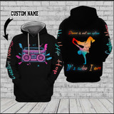 Hip Hop Dance is not an option hoodie 3D Custom Hoodie