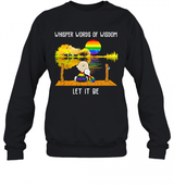 LGBT Whisper Words Of Wisdom Let It Be