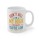 Don't Kill My High