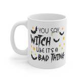 You Say Witch like It's A Bad Thing