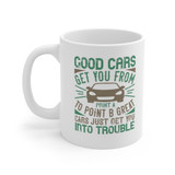 11oz & 15oz Good Cars Get You