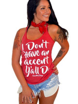 Don't Have An Accent Red Racerback Tank by Country Deep