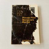 Private Pilot Maneuvers Manual (1981)
