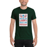 Drunk on Liberty High on Freedom Unisex Triblend Short Sleeve T-Shirt with Tear Away Label