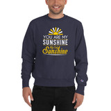 You Are My Sunshine My Only Sunshine Champion Sweatshirt