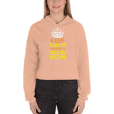 Keep Calm You Are A Good Mom Crop Hoodie