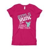 Girls Hunt Too Only Prettier-Buck Deer Hunting Girl's T-Shirt