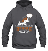 I WORK HARD SO MY BEAGLE CAN HAVE A BETTER LIFE
