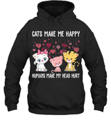CATS MAKE ME HAPPY HUMANS MAKE MY HEAD HURT..