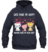 CATS MAKE ME HAPPY HUMANS MAKE MY HEAD HURT..