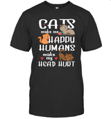 CATS MAKE ME HAPPY HUMANS MAKE MY HEAD HURT