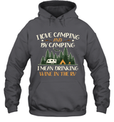 I LOVE CAMPING AND BY CAMPING I MEAN DRINKING WINE IN THE RV.