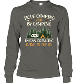 I LOVE CAMPING AND BY CAMPING I MEAN DRINKING WINE IN THE RV.