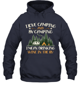 I LOVE CAMPING AND BY CAMPING I MEAN DRINKING WINE IN THE RV.