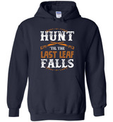 HUNTING: HUNT 'TIL THE LEAF FALLS