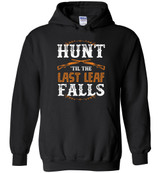 HUNTING: HUNT 'TIL THE LEAF FALLS