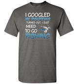 FISHING: I GOOGLED MY SYMPTOMS TURNED OUT I JUST NEED TO GO FISHING