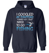 FISHING: I GOOGLED MY SYMPTOMS TURNED OUT I JUST NEED TO GO FISHING