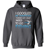 FISHING: I GOOGLED MY SYMPTOMS TURNED OUT I JUST NEED TO GO FISHING