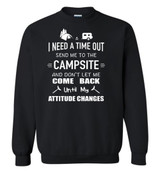 Camping: I Need A Time Out Send Me To The Campsite And Don't Let Me Come Back Until My Attitude Changes