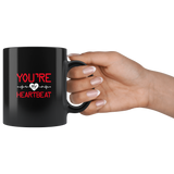 You're My Heartbeat Coffee Mug You're My Heartbeat Coffee Mug