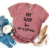 Eat Sleep Be Awesome T-shirt