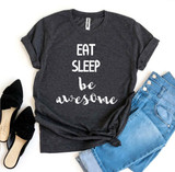 Eat Sleep Be Awesome T-shirt