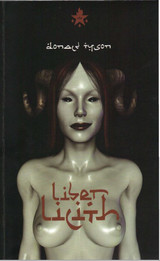 Liber Lilith: A Gnostic Grimoire  By Donald Tyson **Instant Access** *EBook Version*