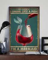 I Drink Like A Fish I'm A Mermaid Poster