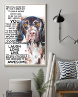 German Shorthaired Today Is A Good Day Vertical Poster
