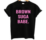 BROWN SUGA BABE T-Shirt
