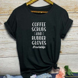 Coffee Scrubs and Rubber Gloves  Nurse Life Shirt