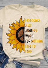 Women Short Sleeve Freedom's Just Another Word sunflower t shirt