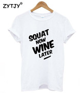 SQUAT NOW WINE LATER t shirt