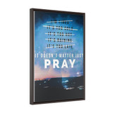 Just Pray Motivational Vertical Framed Premium Gallery Wrap Canvas